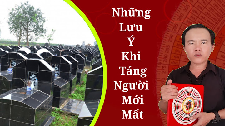 Hướng dẫn coi ngay tẫm liệm người chết