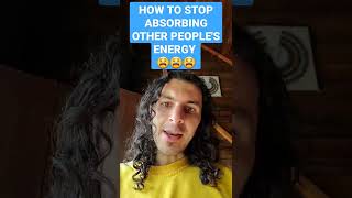 How To Stop Absorbing Other Peoples Energy How To Deal With Negative People