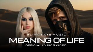 Alan Walker Style, Elian Skye - MEANING OF LIFE (Official Lyrics Video)