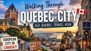 Walking Through Quebec City 🇨🇦 | Old Quebec Travel Vlog &amp; Hidden Gems
