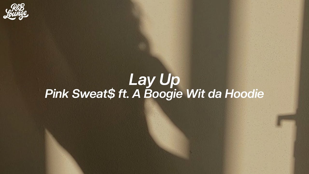 Pink Sweat ft. A Boogie Wit da Hoodie Lay Up N' Chill (Slowed
