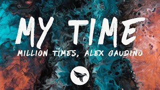 Million Times & Alex Gaudino - My Time (Lyrics) Resimi