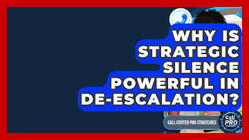 Why Is Strategic Silence Powerful In De-escalation? - Call Center Pro Strategies