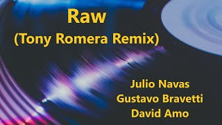 Raw (Tony Romera Remix) - Julio Navas, Gustavo Bravetti & David Amo Resimi