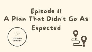 Learn Spanish with a Short Story (B1) | A Plan That Didn't Go As Expected