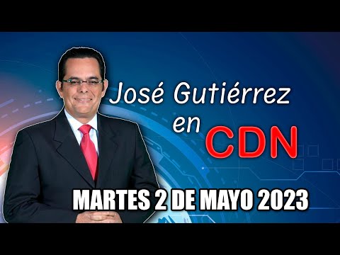 JOSÉ GUTIÉRREZ EN CDN - 2 DE MAYO 2023