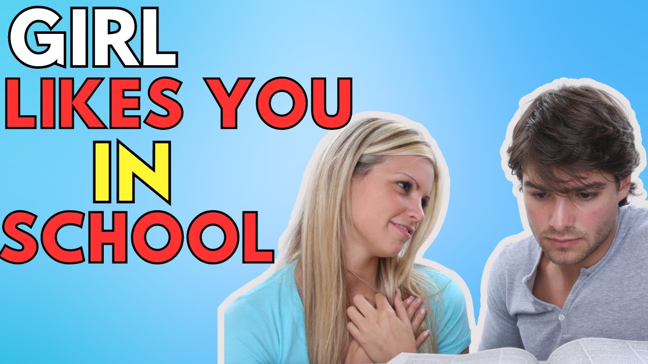 Signs A Girl Likes You At School YouTube