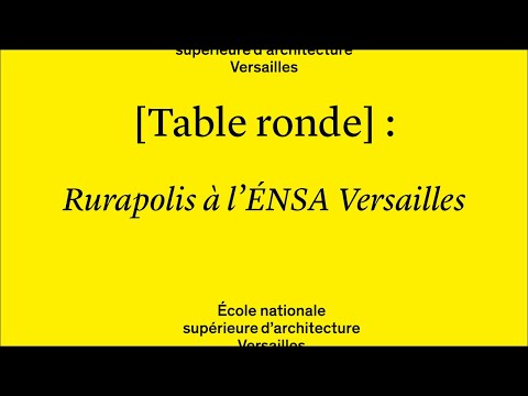 [TABLE RONDE] : Rurapolis à l'ÉNSA Versailles