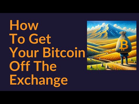 Easy Ways To Get Your Bitcoin Off The Exchange