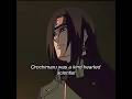 Orochimaru was a kind heart scientist.