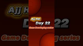 🎯  Game Developing Series - Day 22 🚀