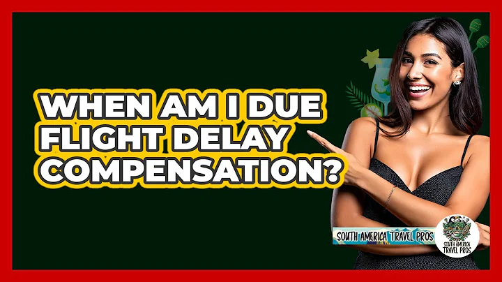 When Am I Due Flight Delay Compensation?