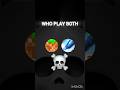 WHO PLAY BOTH ☠️🗿