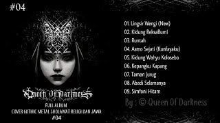 FULL ALBUM #04 || Cover Gothic Metal || Sholawat Religi Dan Tembang Jawa (By : Queen Of Darkness)