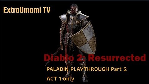 Diablo 2 Resurrected Paladin Part 2 Act 1
