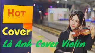 Là Anh cover Violin by Hiền An _Bản Full Cực phiêu