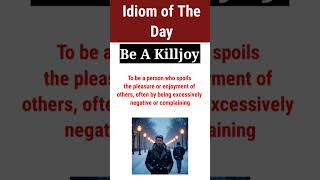 #76 "BE A KILLJOY" | Idioms &amp; Phrases | Word Power