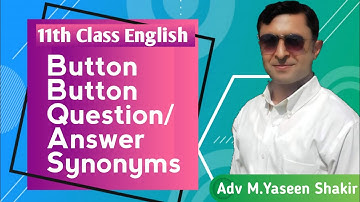 Button Button || Question Answers and Synonymous || 11th Class English