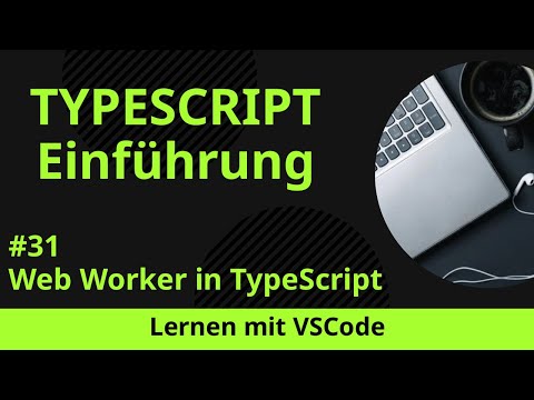 [Lernen mit VSCode] TypeScript-Einführung #31 Web Worker in TypeScript