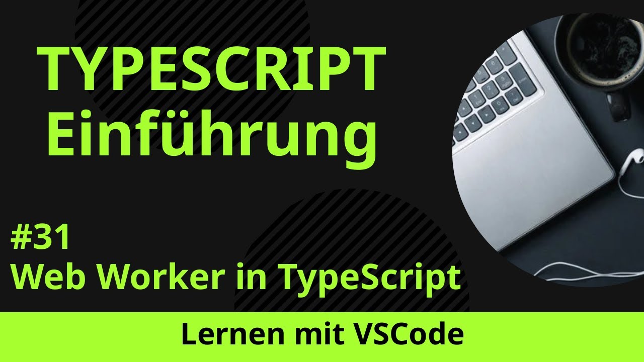 [Lernen mit VSCode] TypeScript-Einführung #31 Web Worker in TypeScript ...