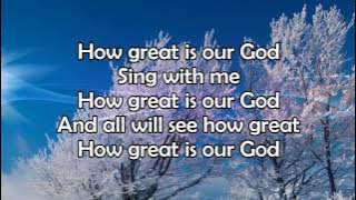 How Great Is Our God - Lyric Video HD