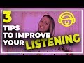 3 Tips To Improve your Listening