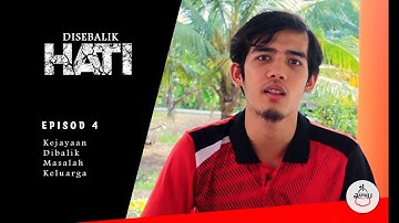 DISEBALIK HATI EP4 - Kejayaan Dibalik Masalah Keluarga