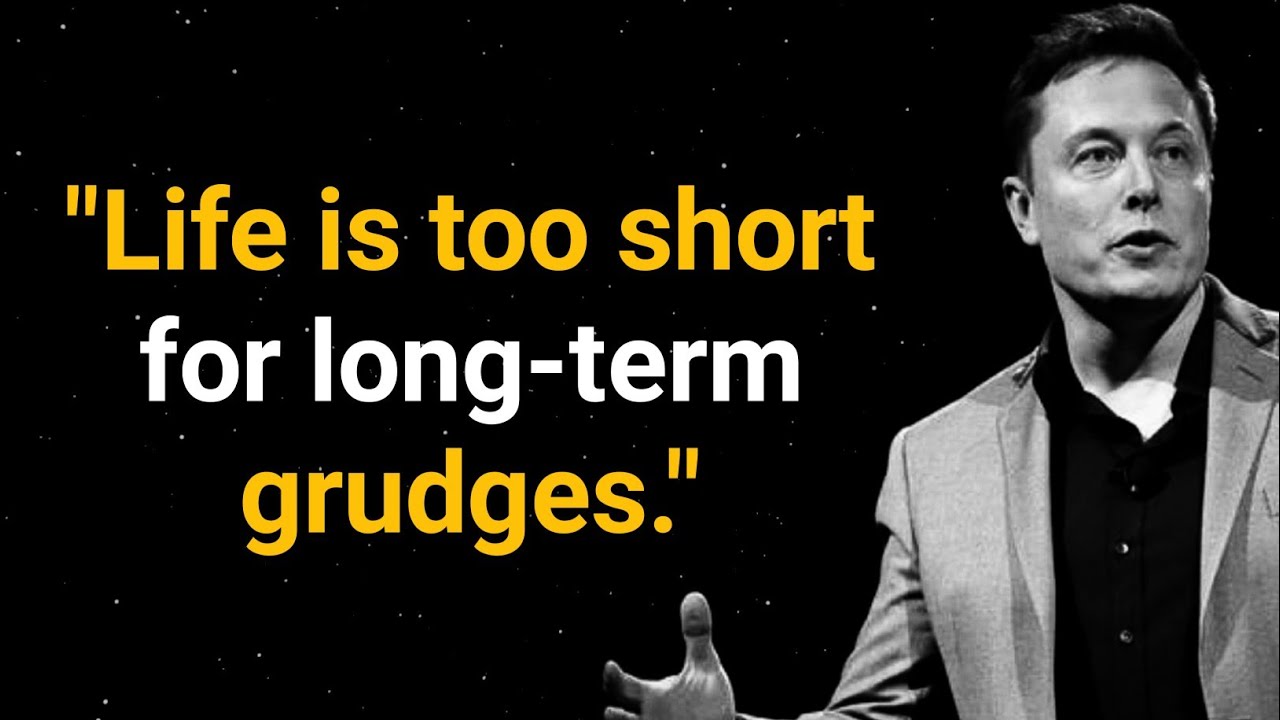 Life is too short for long term grudges || elon musk quots || Maturity Success