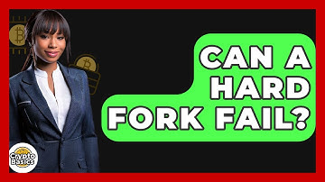 Can A Hard Fork Fail? - CryptoBasics360.com