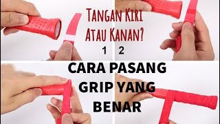 BAGAIMANA CARA MEMASANG GRIP RAKET BADMINTON YANG BENAR!! PERBEDAAN GRIP KIRI DAN KANAN