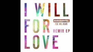 Rudimental ft. Will Heard - I Will For Love (Sonny Fodera remix)