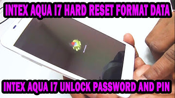 INTEX AQUA I7 HARD RESET FORMAT DATA FACTORY RESET