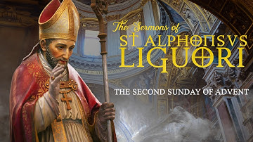 Second Sunday of Advent - St. Alphonsus Liguori - THE FATHERS AND DOCTORS SHOW