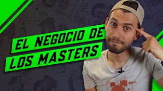 Lo que TIENES que SABER del NEGOCIO de los MASTERS 💸