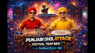Punjabi Kasam Teri Baa Fad Ke Dhol Attack  Festival Trap Mix   Beatblaster Remixes