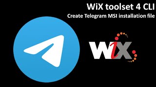 WiX toolset 4 CLI: Create Telegram MSI installation file
