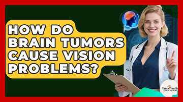 How Do Brain Tumors Cause Vision Problems? - Brain Health Support Network
