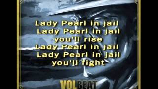Video thumbnail of "Volbeat / Pearl Hart with Lyrics "OG & SL""
