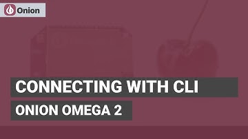 Connecting to Omega with Command Line | Onion Omega 2 IOT Tutorials #3