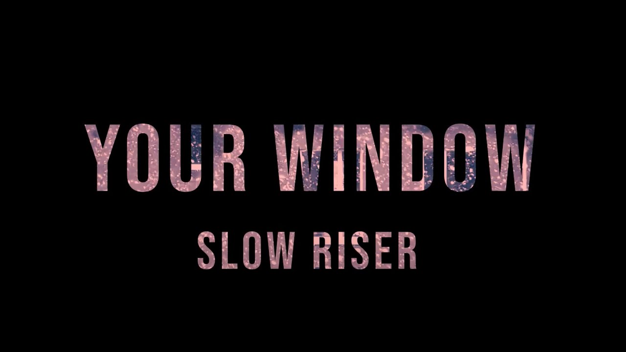 Watch Slow Riser - Your Window (Official Visualizer) on YouTube Watch Slow Riser - Your Window (Official Visualizer) on YouTube