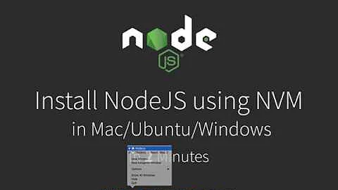 Install NodeJS Using NVM in Mac/Ubuntu/Windows in 5 Minutes