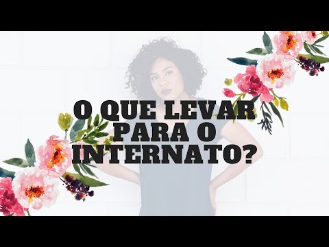 O QUE LEVAR PRO INTERNATO 2.0