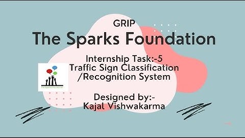 The Sparks Foundation/ #GRIPJULY21/Task5 Traffic Sign Classification//Computer Vision & IOT //Kajal