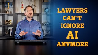 Lawyers Can't Ignore AI Anymore.  Introduction to AI for Attorneys.