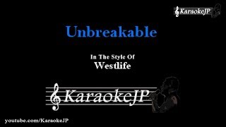 Video thumbnail of "Unbreakable (Karaoke) - Westlife"