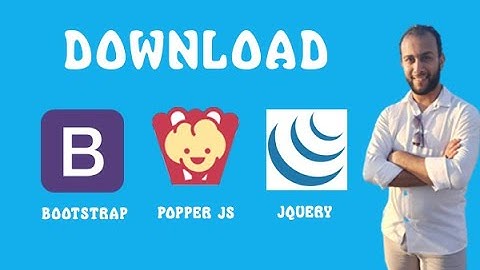 كيفيه تحميل bootstrap , popper.js , jQuery واستخدامهم في مشروعك