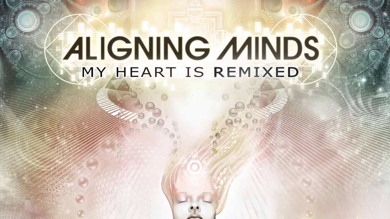 Aligning Minds - My Heart is Love (Psymbionic Remix) [Support Rain Forest Preservation]