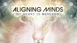Aligning Minds - My Heart is Love (Psymbionic Remix) [Support Rain Forest Preservation]