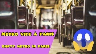 Métro vide à Paris aujourd’hui empty metro in paris