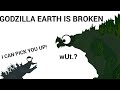 Godzilla earth is broken :/